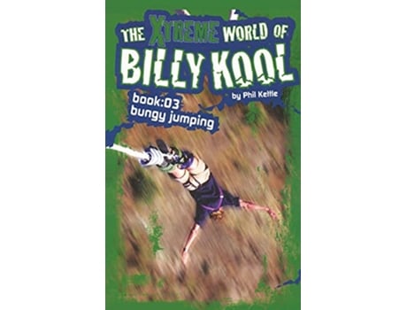 Livro The Xtreme World of Billy Kool Book 3 Bungy Jumping de Phil Kettle (Inglês)