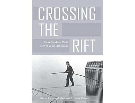 Livro Crossing the Rift North Carolina Poets on 911 and Its Aftermath de Joseph Bathanti David Potorti (Inglês)