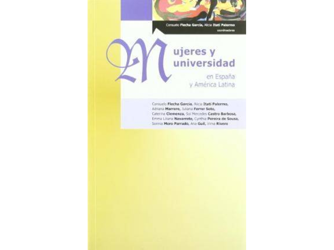 Livro Mujeres Y Universidad En Espaã±A Y Amã©Rica Latina de Coords Flecha Garcia-Itati Palermo (Espanhol)