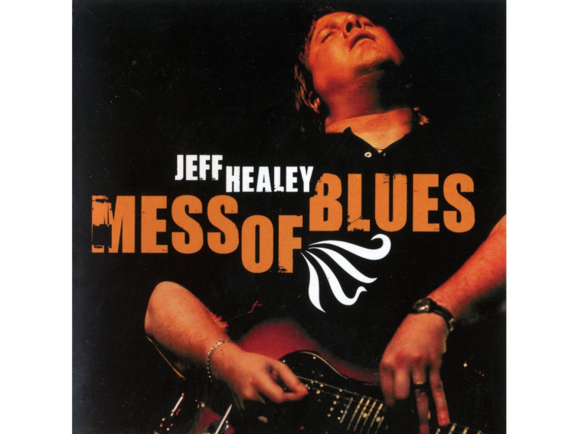 CD Jeff Healey - Mess Of Blues