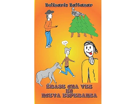 Livro Erase una vez en Nueva Esperanza Spanish Edition de Belisario J Baltazar Belisario J Baltazar (Espanhol)