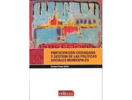 Livro Participación Ciudadana Y Gestión De Las Políticas Sociales de Enrique Pastor Seller (Espanhol)
