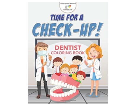 Livro Time for a CheckUp! Dentist Coloring Book de Kreative Kids (Inglês)