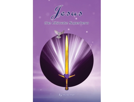 Livro Jesus The Ultimate Superhero De Shirlee M Hall (inglês)