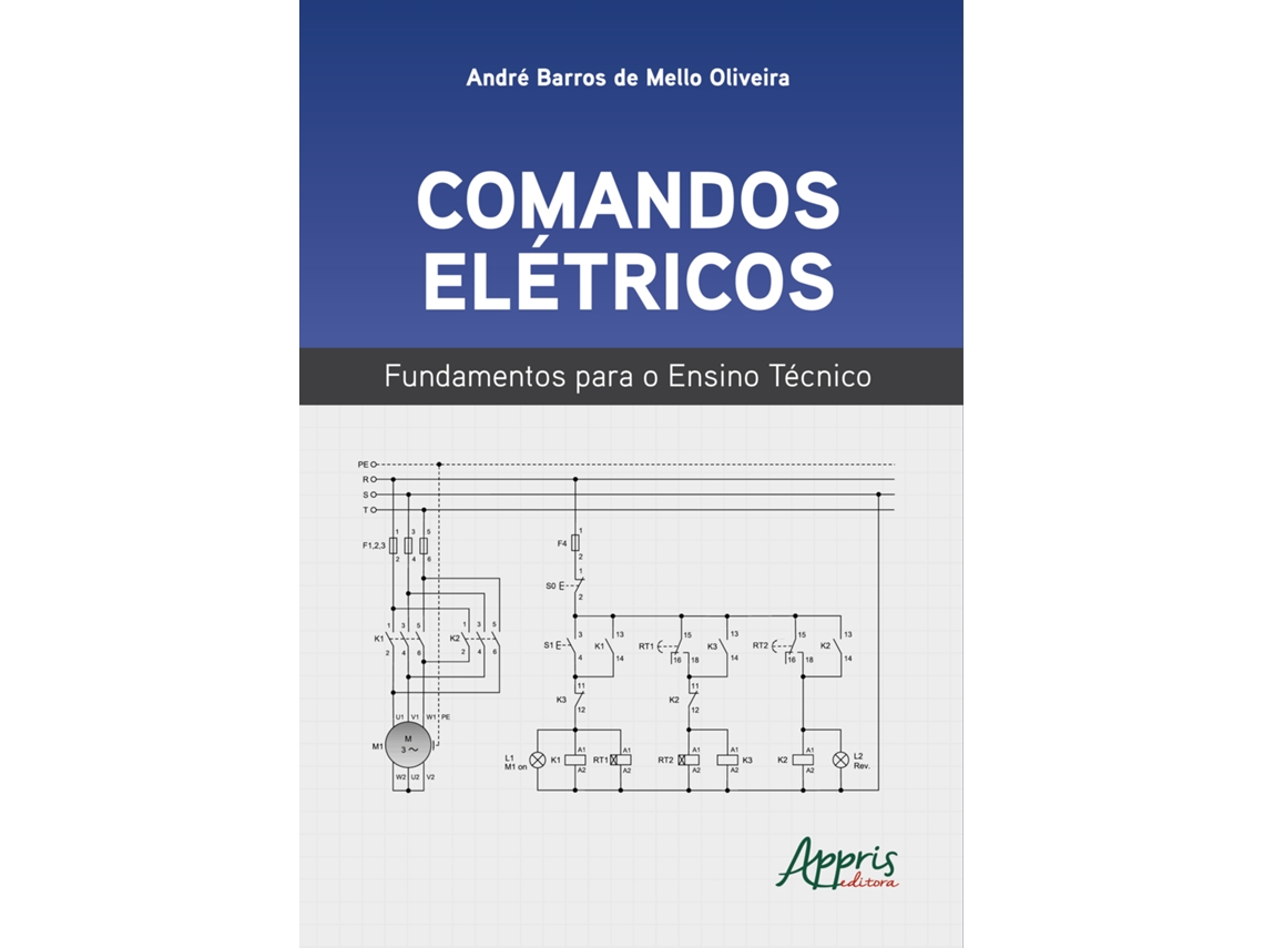 Livro Comandos Elétricos Fundamentos Para O Ensino Técnico De André Barros De Mello Oliveira (português)