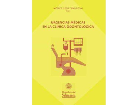 Livro Urgencias médicas en la clínica odontológica de Editado por Monica Cano Rosas (Espanhol)