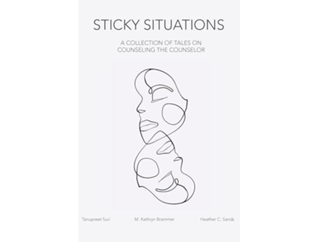 Livro Sticky Situations A Collection of Tales on Counseling the Counselor de Suri e Tanupreet (Inglês)