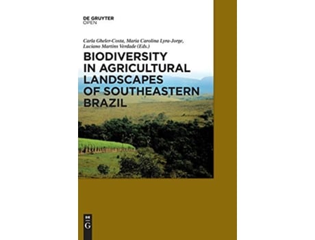 Livro Biodiversity in Agricultural Landscapes of Southeastern Brazil de Carla Gheler-Costa, Maria Carolina Lyra-Jorge et al. (Inglês - Capa Dura)