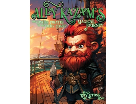 Livro Ally Kazams Magical journey - the Ginger Pirates of the Fiery Coast de Roy Stone (Inglês - Capa Dura)