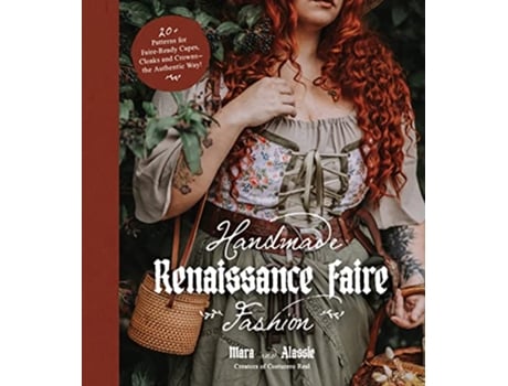 Livro Handmade Renaissance Faire Fashion de Maria Anton e Alassie Guisado (Inglês)
