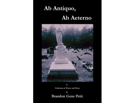 Livro AB Antiquo, AB Aeterno Brandon Gene Petit (Inglês)