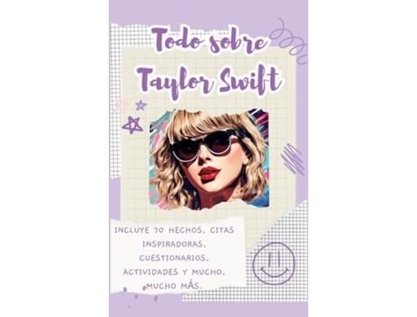 Livro Todo sobre Taylor Swift Incluye 70 hechos, citas inspiradoras, cuestionarios, actividades y mucho, mucho más. de Lulu and Bell (Inglês)