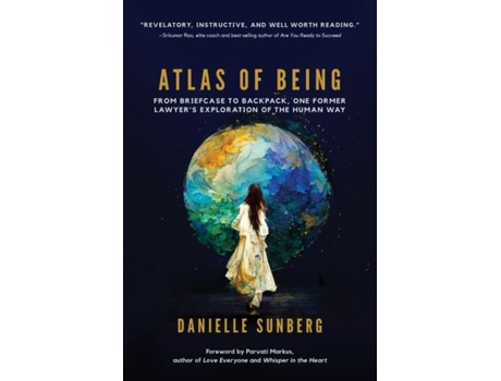 Livro Atlas Of Being From Briefcase To Backpack, One Former Lawyers Exploration Of The Human Way De Danielle Sunberg (inglês)