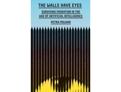 Livro The Walls Have Eyes De Petra Molnar (inglês - Capa Dura)