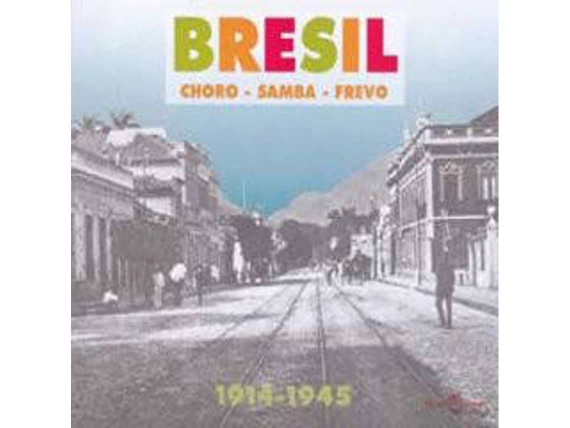 CD Bresil / Choro Samba Frevo 1914-1945