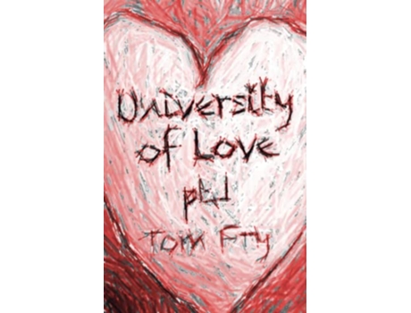 Livro University of Love pt1 de Tom Fry P Tom f fry (Inglês)