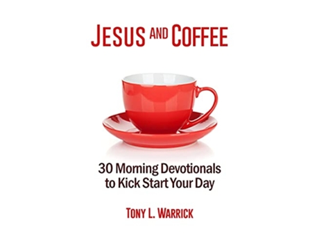 Livro Jesus and Coffee de Tony Warrick (Inglês)