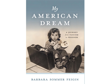 Livro My American Dream A Journey from Fascism to Freedom de Barbara Sommer Feigin (Inglês)