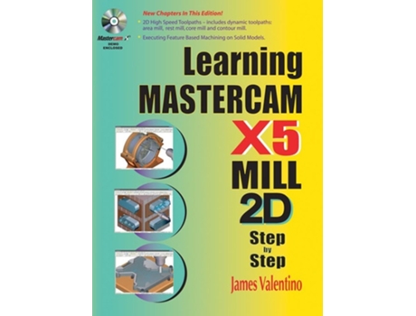 Livro Learning Mastercam X5 Mill 2D Step-by-Step de James Valentino (Inglês)