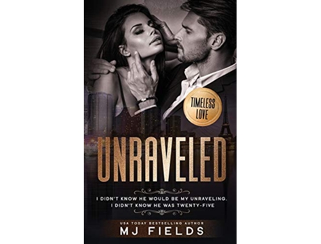 Livro Unraveled A Timeless Love novel de MJ Fields (Inglês)