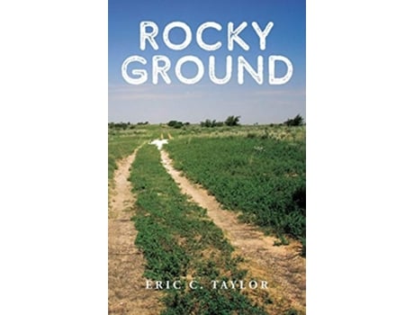 Livro Rocky Ground De Eric C Taylor (inglês - Capa Dura)
