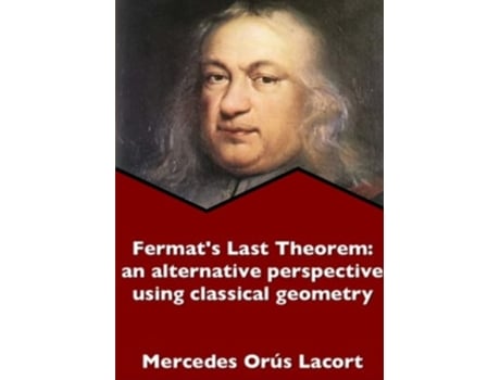 Livro Fermat's Last Theorem: an alternative perspective using classical geometry de Mercedes OrÃºs Lacort ( Inglês )