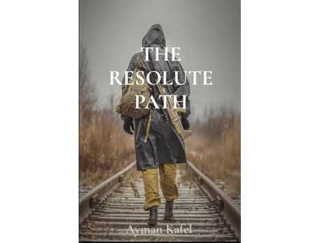 Livro THE RESOLUTE PATH de Ayman Kafel (Inglês)