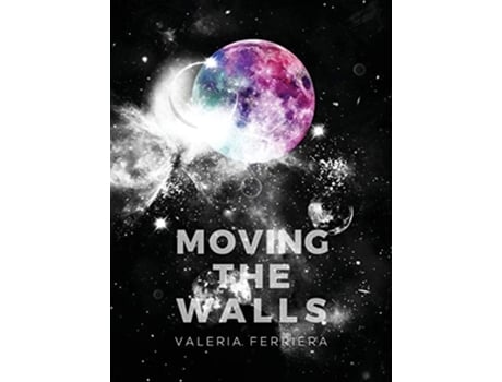 Livro Moving The Walls De Valeria Ferriera (inglês - Capa Dura)