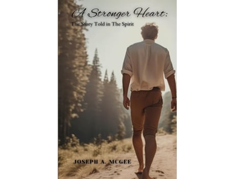 Livro A Stronger Heart The Story Told in The Spirit de Joseph McGee (Inglês)