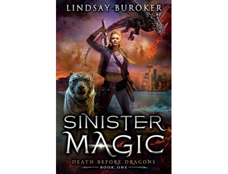 Livro Sinister Magic An Urban Fantasy Dragon Series Death Before Dragons de Lindsay Buroker (Inglês)