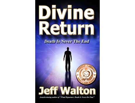 Livro Divine Return Death Is Never The End de Jeff Walton (Inglês)