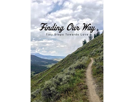 Livro Finding Our Way: Tiny Steps Towards Love de Jane E., Laura P. (Inglês)