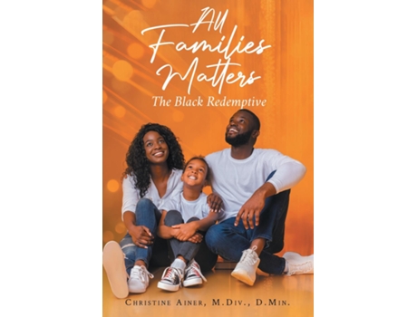 Livro All Families Matters The Black Redemptive de Christine Ainer (Inglês)