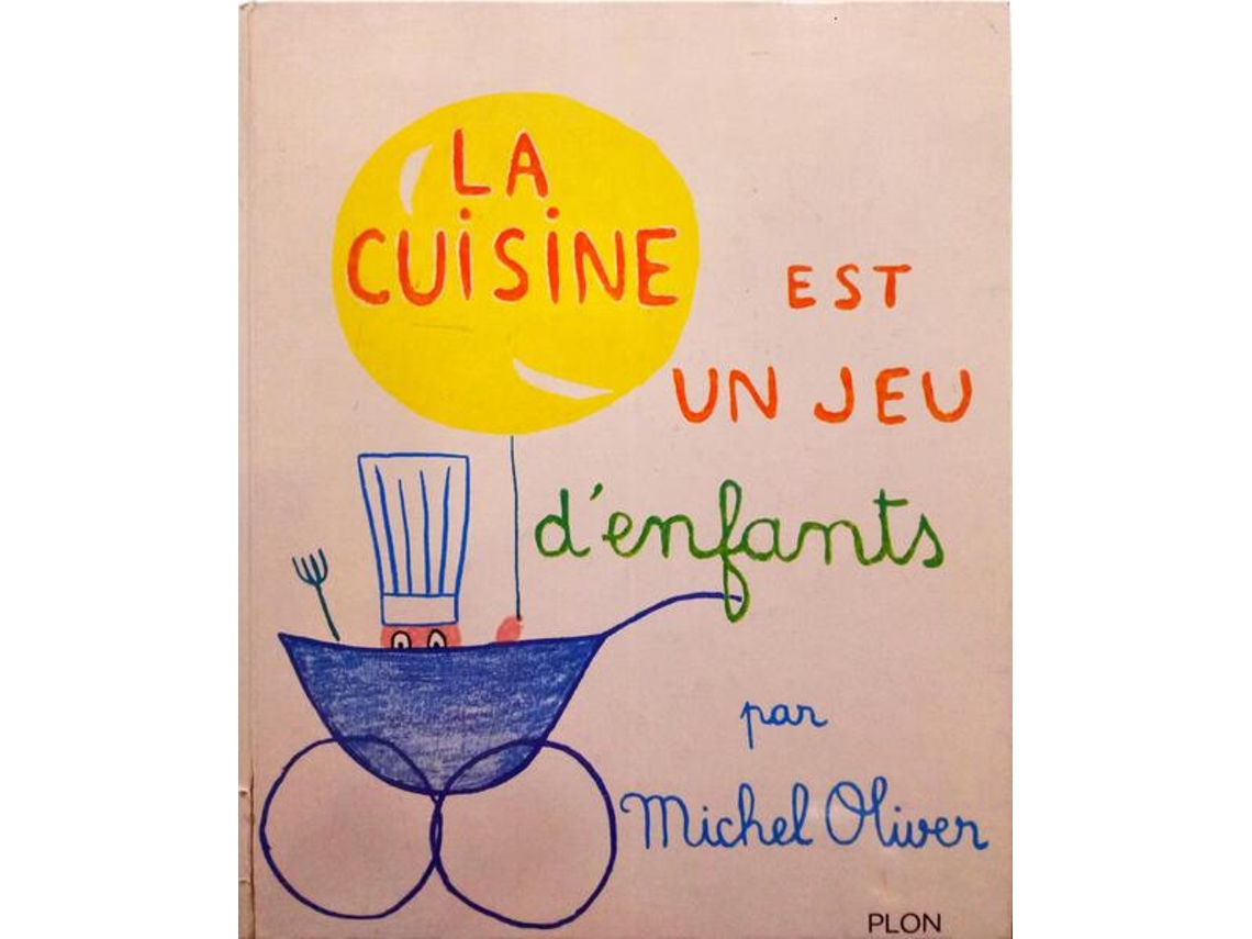 Livro La Cuisine Est Un Jeu D'Enfants. de OLIVER. (Michel