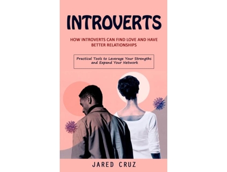 Livro Introverts How Introverts Can Find Love And Have Better Relationships De Jared Cruz (inglês)