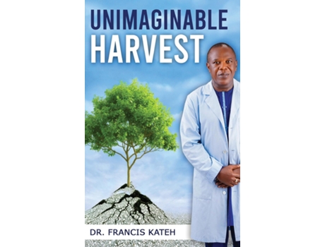 Livro Unimaginable Harvest de Francis Nah Kateh (Inglês)