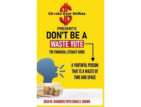 Livro Dont Be A Waste Yute The Financial Literacy Guide De Dean Chambers (inglês)