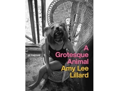 Livro A Grotesque Animal de Amy Lee Lillard (Inglês)