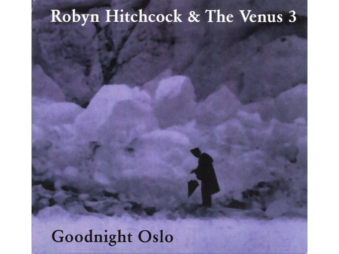 CD Robyn Hitchcock & The Venus 3 - Goodnight Oslo