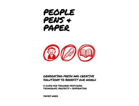 Livro people, pens and paper: fresh ideas for schools to teach the creative process de james wren (inglês)