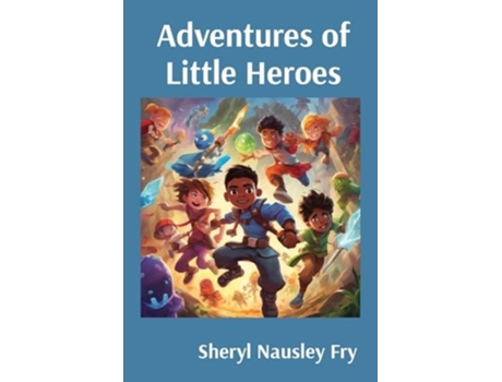 Livro Adventures of Little Heroes de Sheryl Nausleynausley Fry (Inglês)