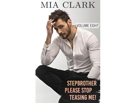Livro Stepbrother, Please Stop Teasing Me! de Mia Clark (Inglês)