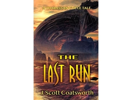 Livro The Last Run A Tharassan Cycle Story De J Scott Coatsworth (inglês)