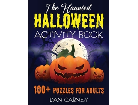 Livro The Haunted Halloween Activity Book 100 Puzzles For Adults De Dan Carney (inglês)
