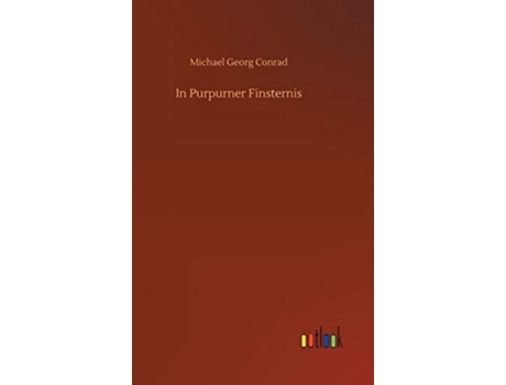 Livro In Purpurner Finsternis De Michael Georg Conrad (inglês - Capa Dura)