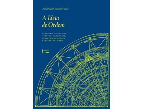 Livro Ideia De Ordem, A Symmetria E Decor Nos Tratados de Ana Paula Giardini Pedro (Português do Brasil)
