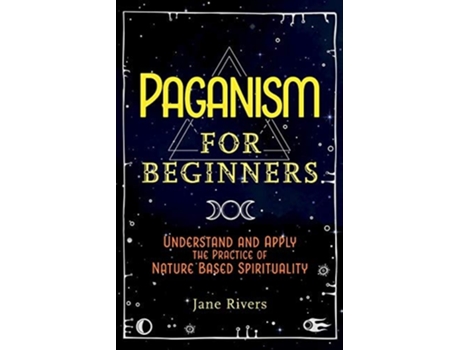 Livro Paganism for Beginners Understand and Apply the Practice of Nature Based Spirituality de Jane Rivers (Inglês)