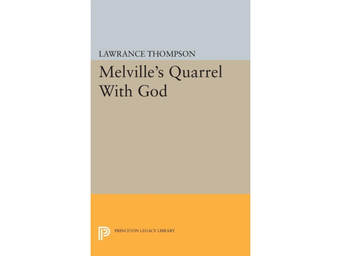 Livro Melvilles Quarrel With God De Lawrance Roger Thompson (inglês)