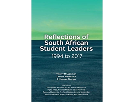 Livro Reflections of South African Student Leaders 1994 to 2017 de Denyse Webbstock e Thierry M Luescher (Inglês)