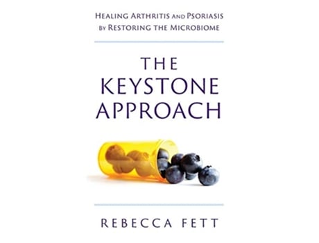 Livro The Keystone Approach Healing Arthritis and Psoriasis by Restoring the Microbiome de Rebecca Fett (Inglês)